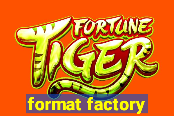 format factory